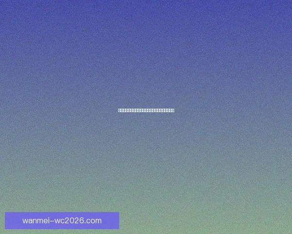 世界杯在线投注全面指南助力球迷轻松赢取精彩奖赏